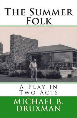 The Summer Folk: A Play in Two Acts