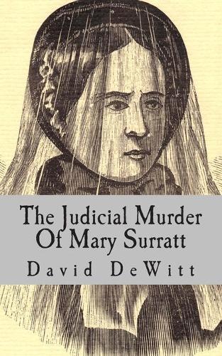 The Judicial Murder Of Mary Surratt