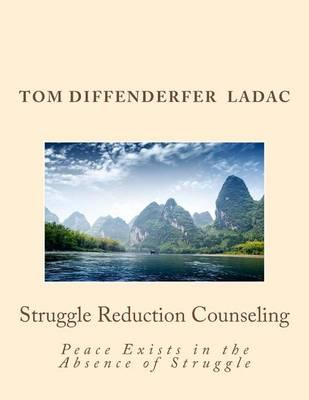 Struggle Reduction Counseling: Peace Exists in the Absence of Strugggle