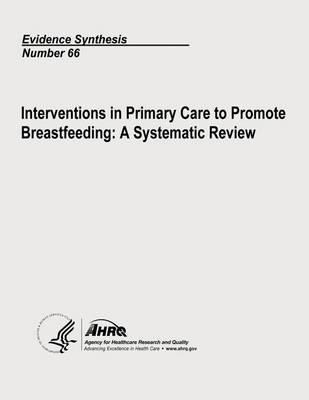 Interventions in Primary Care to Promote Breastfeeding: A Systematic Review: Evidence Synthesis Number 66