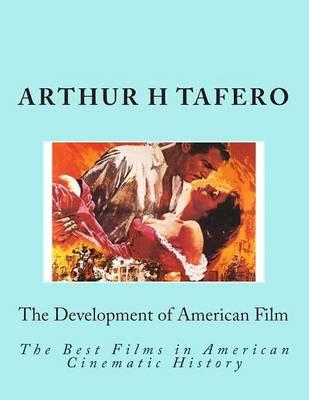 The Development of American Film: The Best Films in American Cinema History