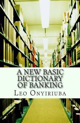 A New Basic Dictionary of Banking