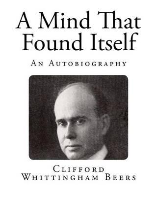 A Mind That Found Itself: An Autobiography