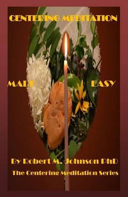 Centering Meditation Made Easy: The Centering Meditation Series