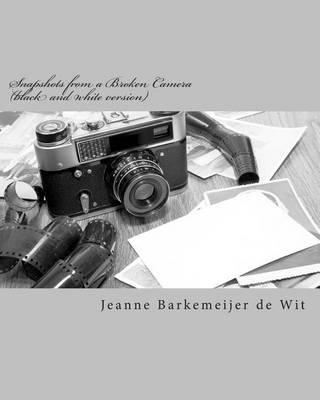 Snapshots from a Broken Camera (black and white version): A Collection of Short Stories About my Life