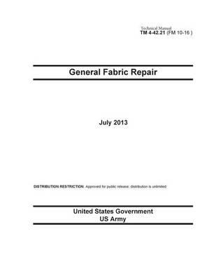 Technical Manual TM 4-42.21 (FM 10-16) General Fabric Repair July 2013