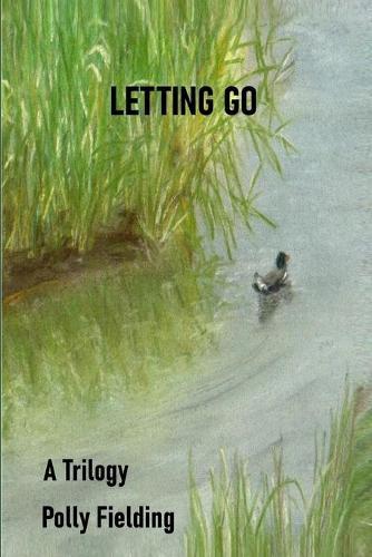 Letting Go: A Trilogy
