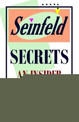 Seinfeld Secrets: An Insider Scoop About the Show