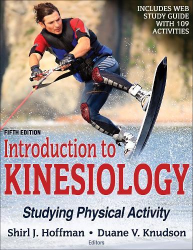 Introduction to Kinesiology 5th Edition With Web Study Guide: Studying Physical Activity