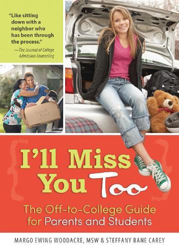 I'll Miss You Too: The Off-to-College Guide for Parents and Students