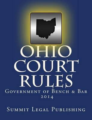 Ohio Court Rules 2014, Government of Bench & Bar