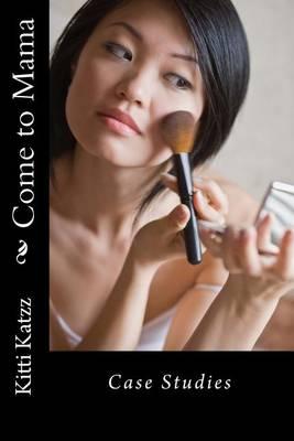 Come to Mama: Case Studies