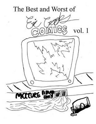 The Best & Worst of Eric Crooks Comics Vol. 1