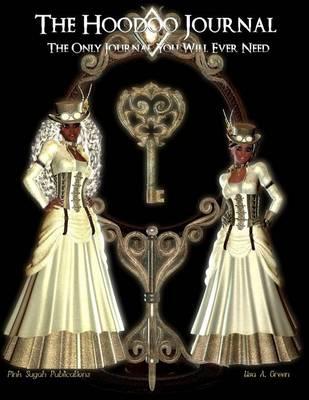 The Hoodoo Journal: The only Hoodoo Recipe Journal You Will Ever Need