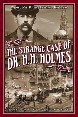 Strange Case of Dr. H.H. Holmes