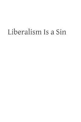 Liberalism Is a Sin