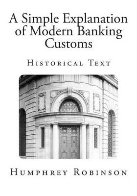 A Simple Explanation of Modern Banking Customs