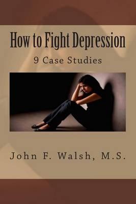 How to Fight Depression: 9 Case Studies