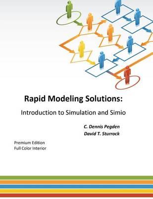 Rapid Modeling Solutions: Introduction to Simulation and Simio