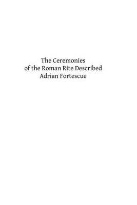 The Ceremonies of the Roman Rite Described