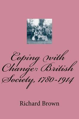 Coping with Change: British Society, 1780-1914