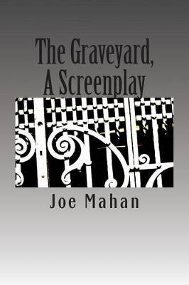 The Graveyard, A Screenplay