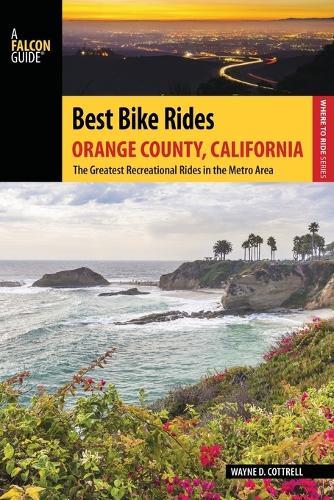 Best Bike Rides Orange County, California: The Greatest Recreational Rides in the Metro Area