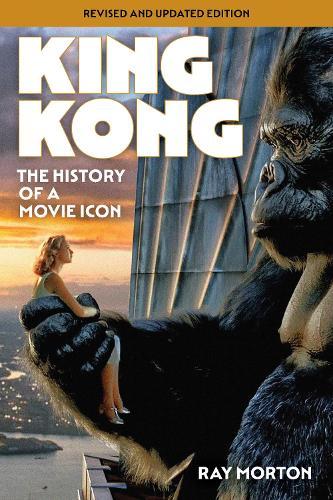 King Kong: The History of a Movie Icon
