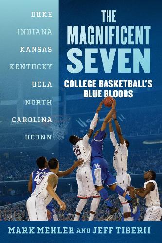 The Magnificent Seven: College Basketball's Blue Bloods