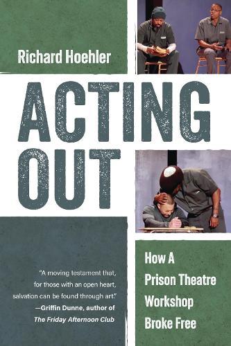 Acting Out: How A Prison Theatre Workshop Broke Free