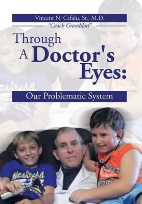 Through a Doctor's Eyes: Our Problematic System