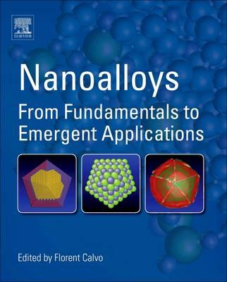 Nanoalloys: From Fundamentals to Emergent Applications
