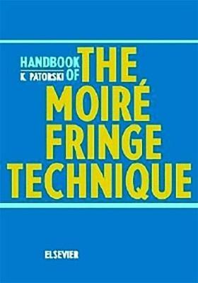 Handbook of the Moire Fringe Technique