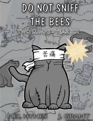 Do Not Sniff the Bees: Two Lumps Year Six