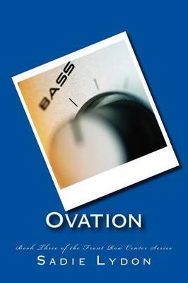 Ovation: Book Three of the Front Row Center Series