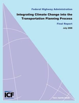Integrating Climate Change into the Transportation Planning Process, Final Report