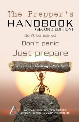 The Prepper's Handbook - Second Edition: A Guide To Surviving On Your Own