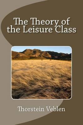 The Theory of the Leisure Class