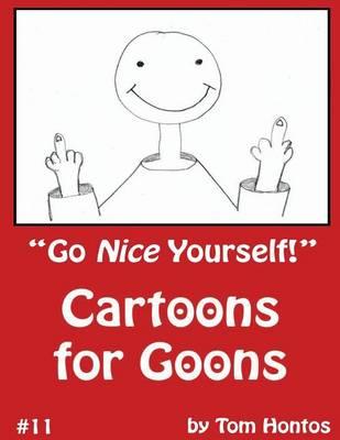 Cartoons for Goons: Go Nice Yourself!