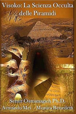 Visoko: La Scienza Occulta Delle Piramidi