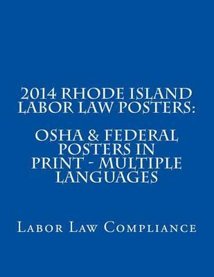 2014 Rhode Island Labor Law Posters: OSHA & Federal Posters In Print - Multiple Languages