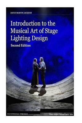Introduction to the Musical Art of Stage Lighting Design - 2nd Edition