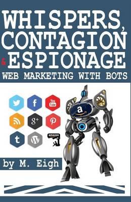 Whispers, Contagion and Espionage: Web Marketing with Bots