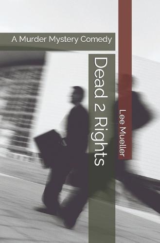 Dead 2 Rights: A Murder Mystery Comedy