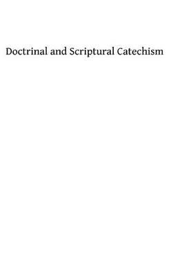 Doctrinal and scriptural catechism