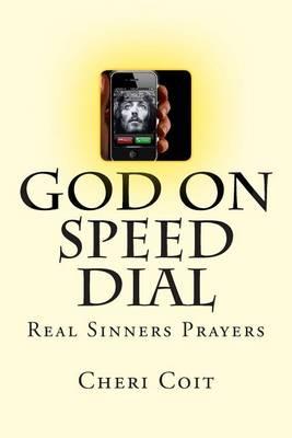 God on Speed Dial: Real Sinners Prayers