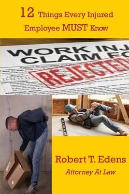 12 Things Every Injured Worker MUST Know