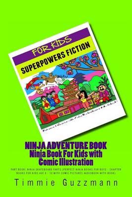 Ninja Adventure Book: Ninja Book for Kids with Comic Illustration: Fart Book: Ninja Skateboard Farts (Perfect Ninja Books for Boys - Chapter Books for Kids Age 8 - 10 with Comic Pictures Audiobook with Book)