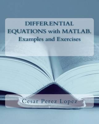 Differential Equations with MATLAB. Examples and Exercises