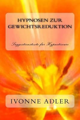 Hypnosen Zur Gewichtsreduktion: Suggestionstexte Fur Hypnotiseure